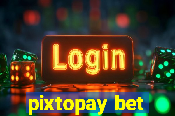 pixtopay bet