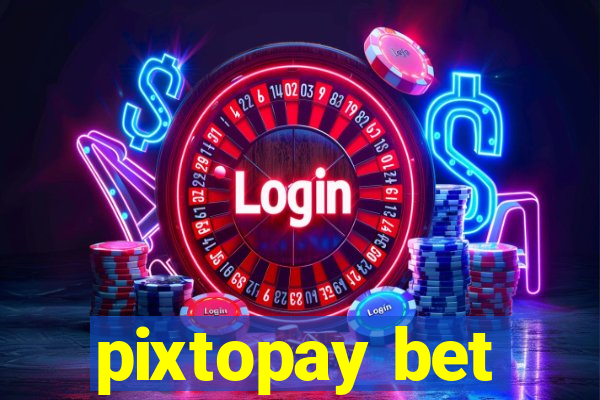 pixtopay bet