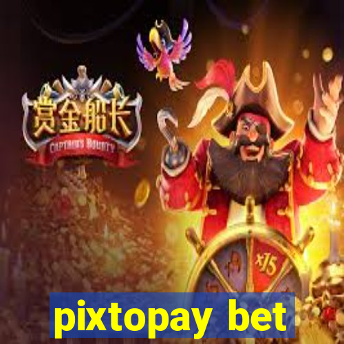 pixtopay bet