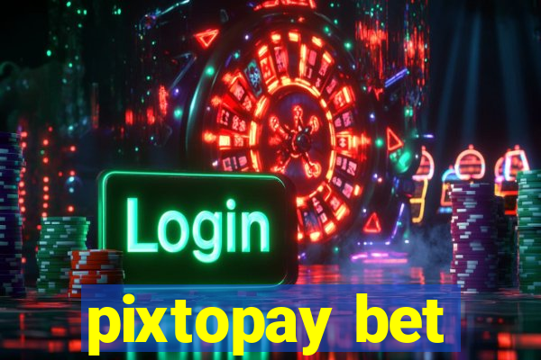 pixtopay bet