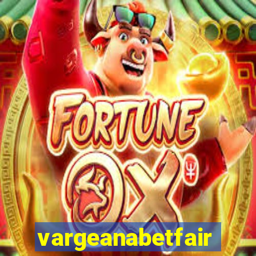 vargeanabetfair