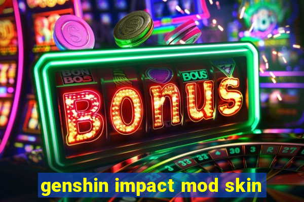 genshin impact mod skin