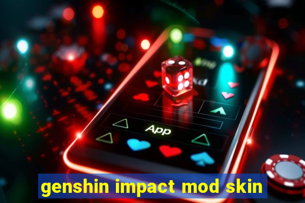 genshin impact mod skin