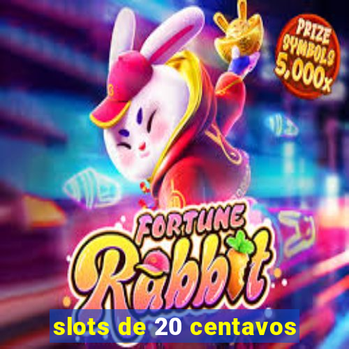 slots de 20 centavos