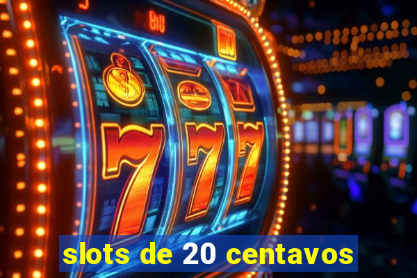 slots de 20 centavos