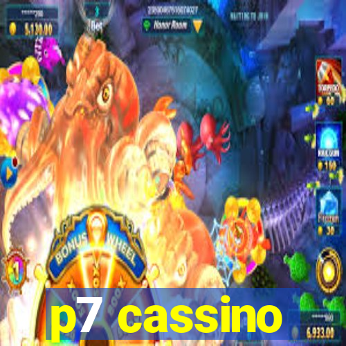 p7 cassino