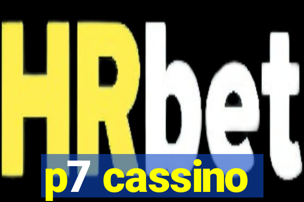 p7 cassino