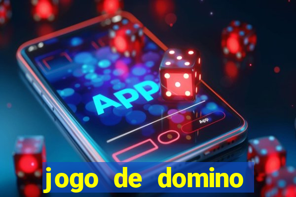 jogo de domino valendo dinheiro real