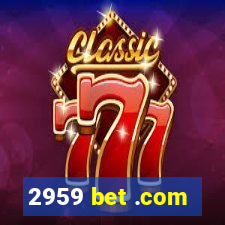 2959 bet .com