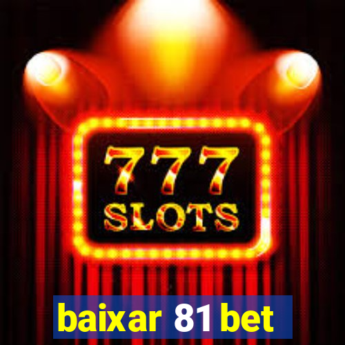 baixar 81 bet