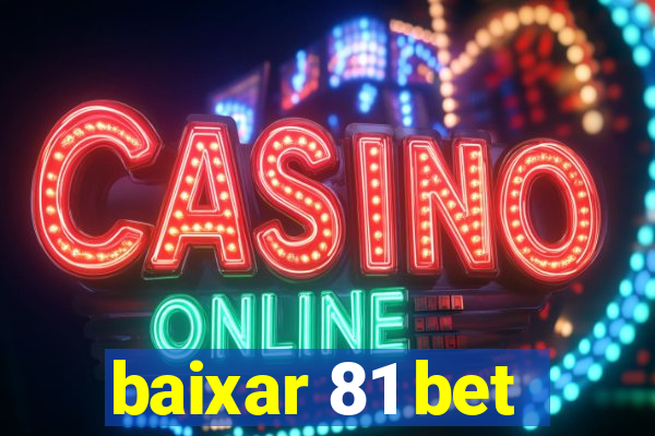 baixar 81 bet