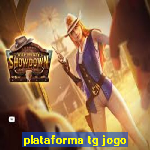 plataforma tg jogo