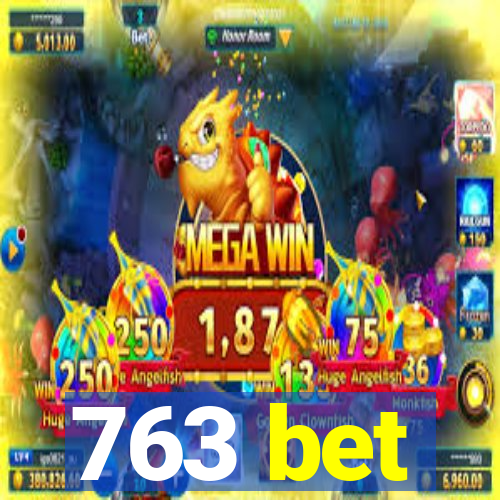 763 bet