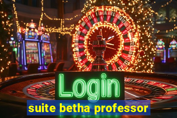 suite betha professor