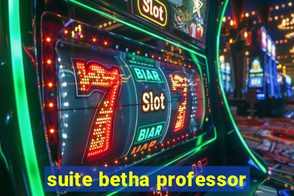 suite betha professor