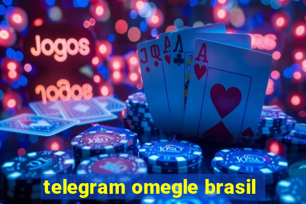 telegram omegle brasil