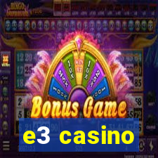 e3 casino