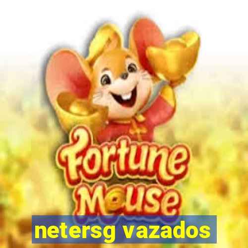 netersg vazados