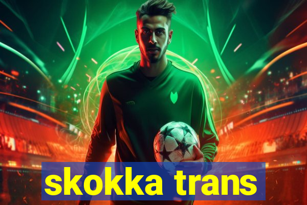 skokka trans