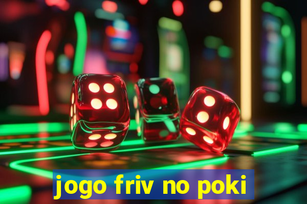 jogo friv no poki