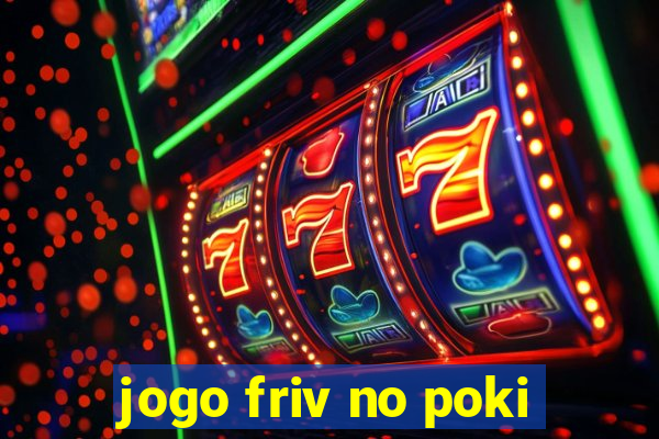 jogo friv no poki