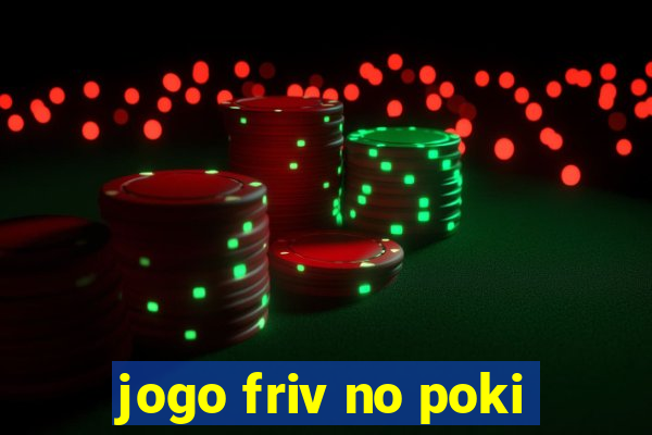 jogo friv no poki