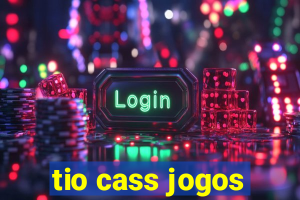 tio cass jogos