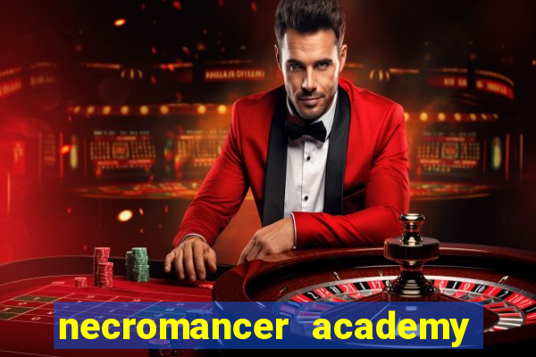 necromancer academy and the genius summoner 99