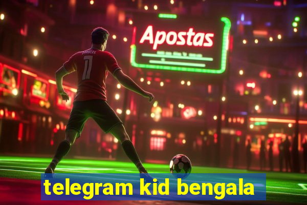 telegram kid bengala