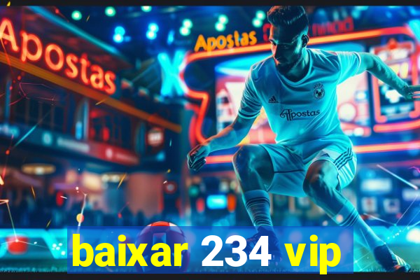 baixar 234 vip