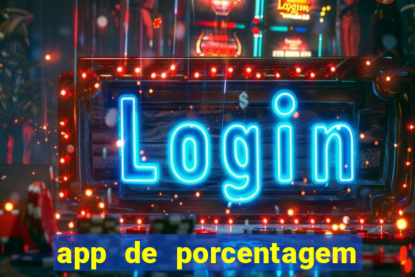 app de porcentagem de jogos slots