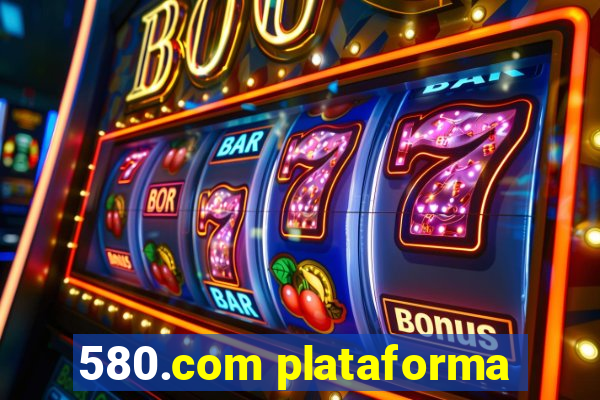 580.com plataforma