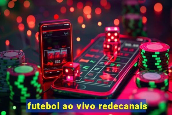 futebol ao vivo redecanais