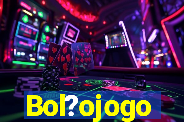 Bol?ojogo