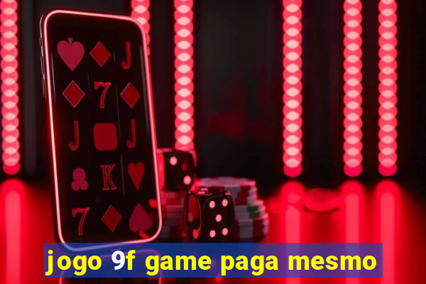 jogo 9f game paga mesmo