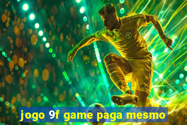 jogo 9f game paga mesmo