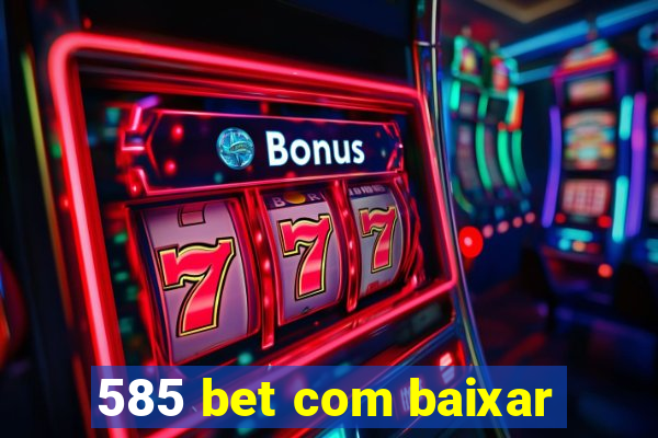 585 bet com baixar