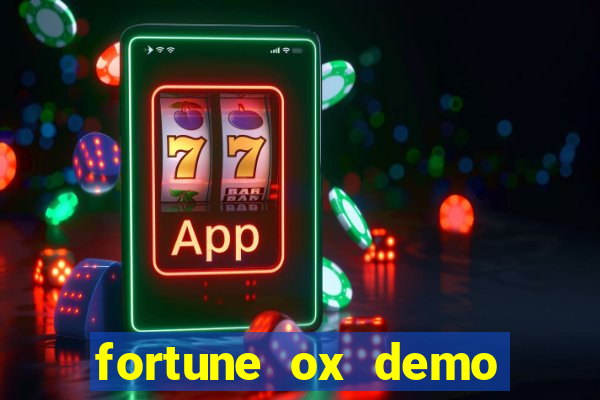 fortune ox demo dinheiro infinito