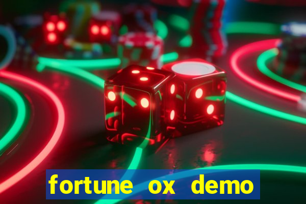 fortune ox demo dinheiro infinito