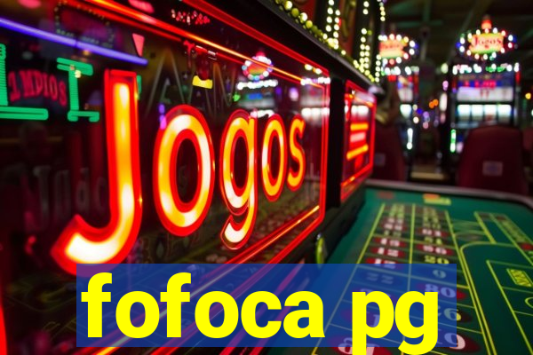 fofoca pg