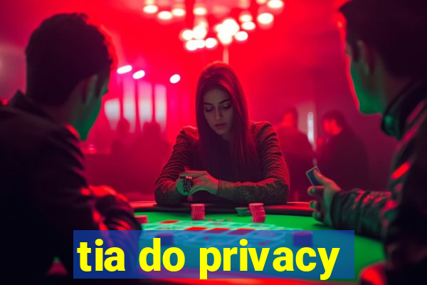 tia do privacy