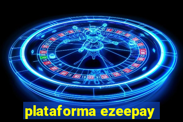 plataforma ezeepay