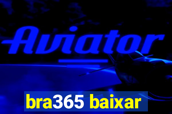 bra365 baixar