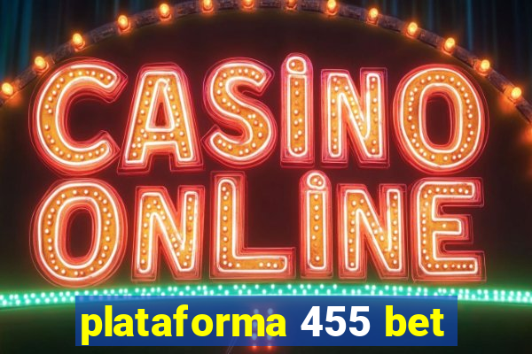 plataforma 455 bet