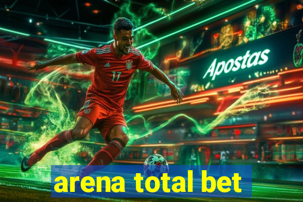 arena total bet