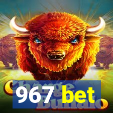 967 bet