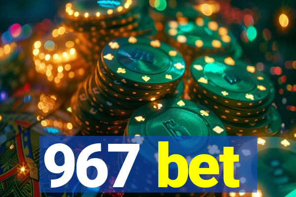 967 bet