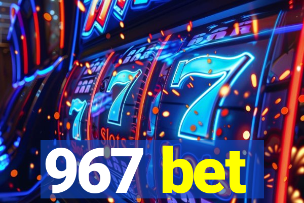 967 bet