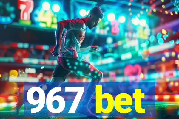 967 bet