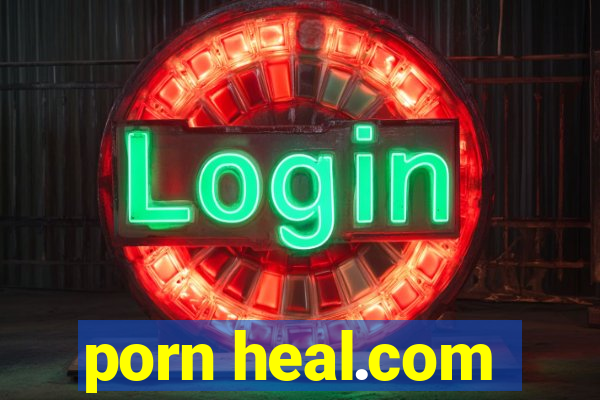 porn heal.com